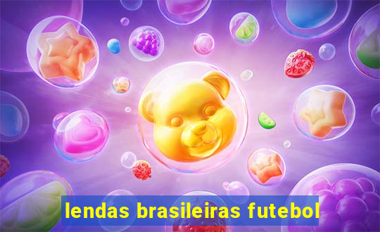 lendas brasileiras futebol